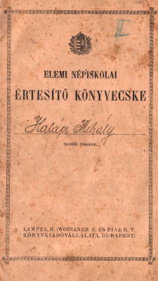 Elemi népiskolai értesítõ könyvecske Halápi Mihály tanuló részére