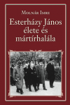 Molnár Imre: Esterházy János élete és mártírhalála