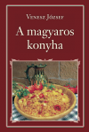 Venesz József: A magyaros konyha