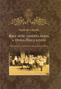 Régi idõk vendéglátása a Duna-Tisza közén