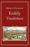 Móricz Zsigmond - Erdély Tündérkert