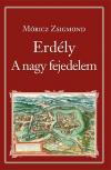 Móricz Zsigmond - Erdély A nagy fejedelem