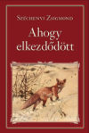 Széchenyi Zsigmond: Ahogy elkezdõdött